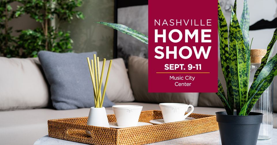 Nashville Home Show Music City Center, Nashville, TN September 9, 2022