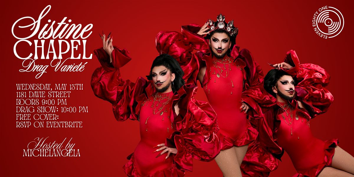 Sistine Chapel -  Drag Variet\u00e9 - One Year Anniversary