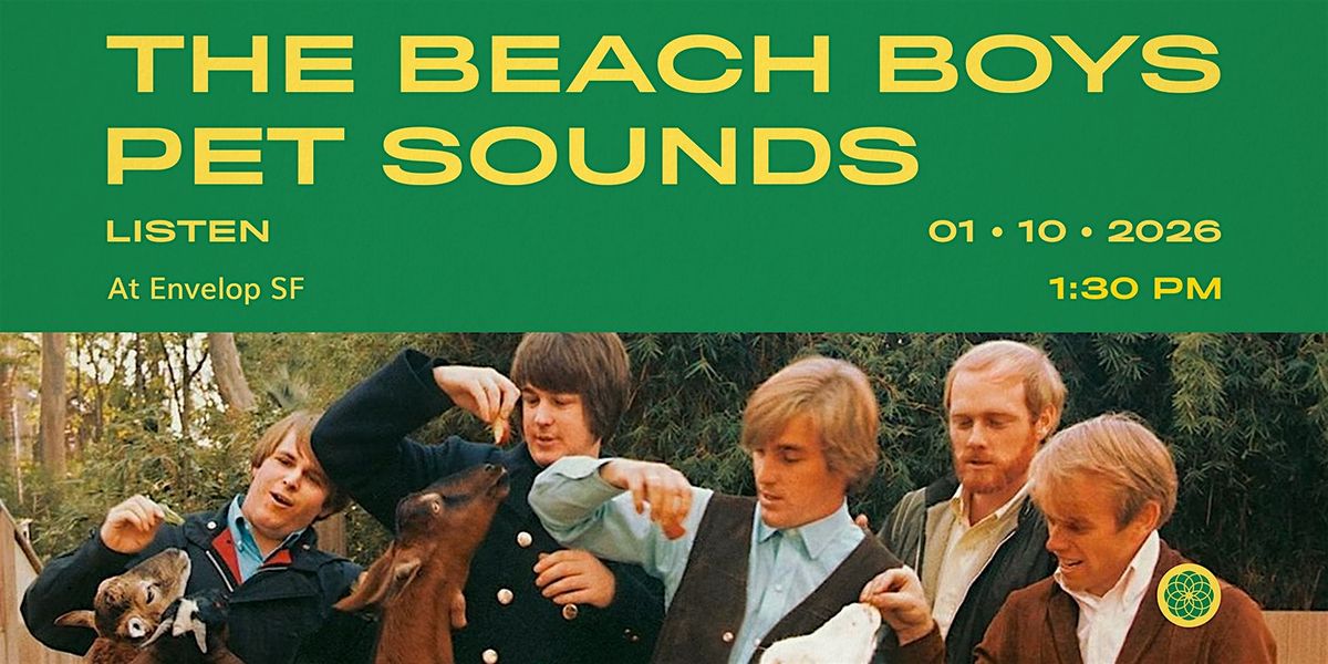 The Beach Boys - Pet Sounds : LISTEN | Envelop SF 1:30pm)