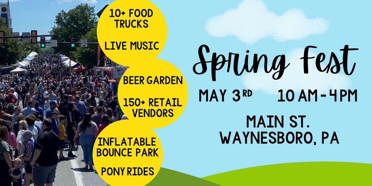 Spring Fest 2025 30 E Main St, Waynesboro, PA May 3, 2025