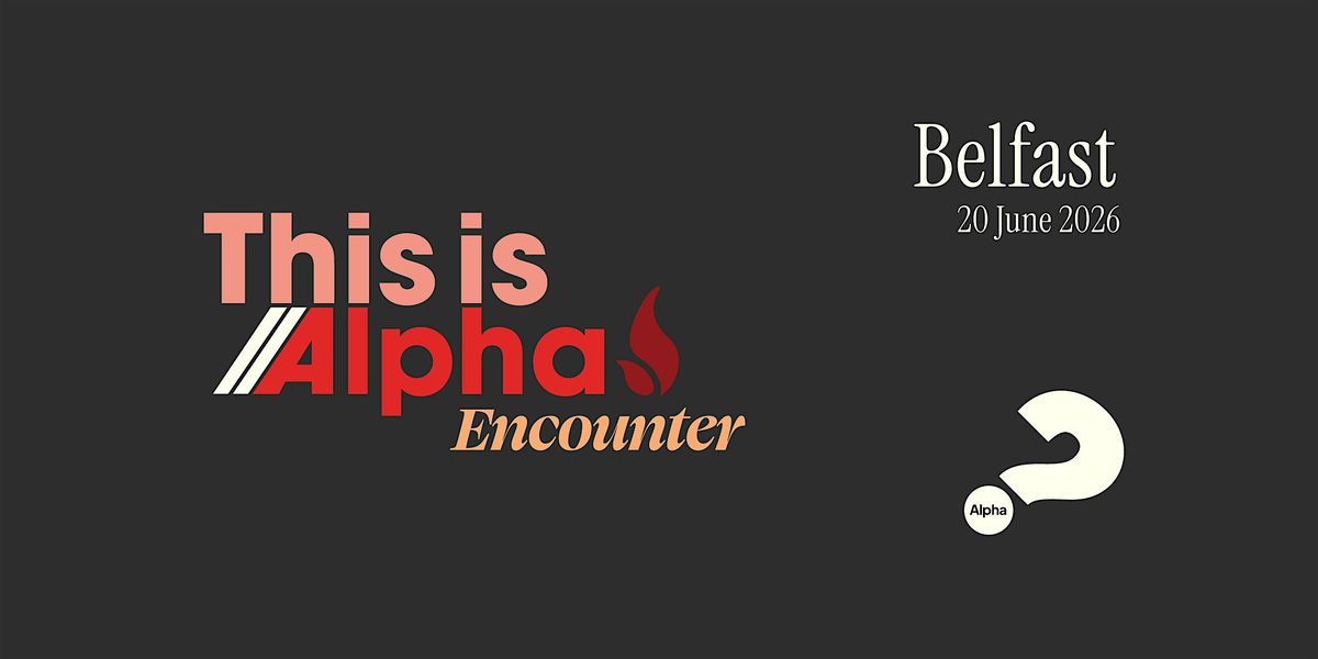 This is Alpha: Encounter - Belfast