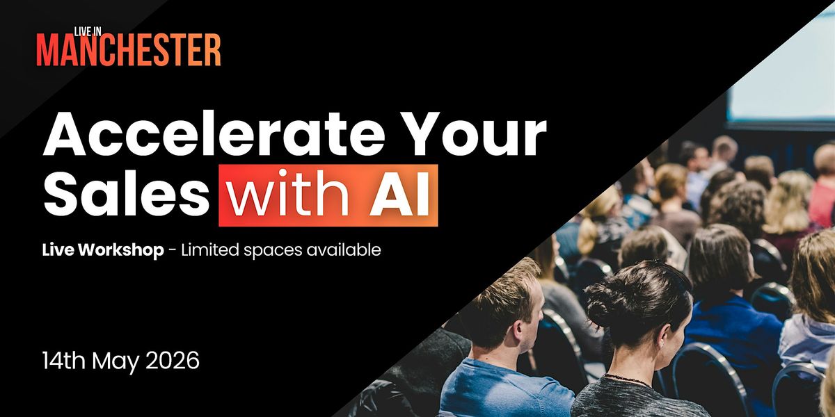 Accelerate Your Sales with AI - Live Workshop in Manchester