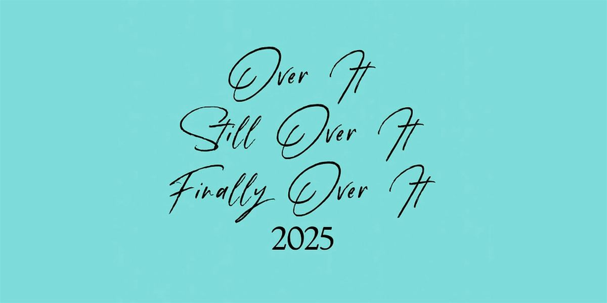 FINALLY OVER IT | FREE ENTRY W\/ RSVP TIL 11PM | WEDNESDAY DEC 31ST | NYE 26