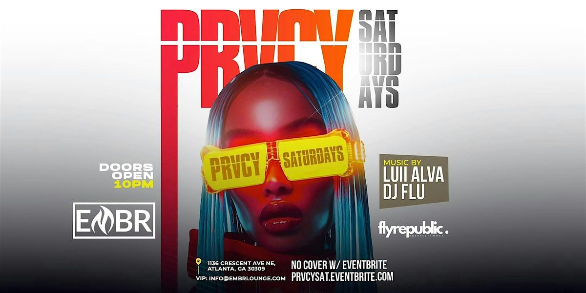 PRVCY SATURDAYS... RSVP TODAY for complimentary vip entry + drinks, on us!