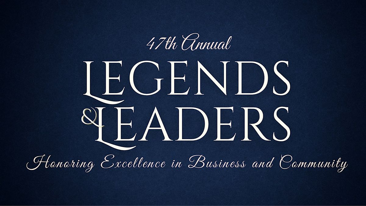 47th Annual Legends & Leaders