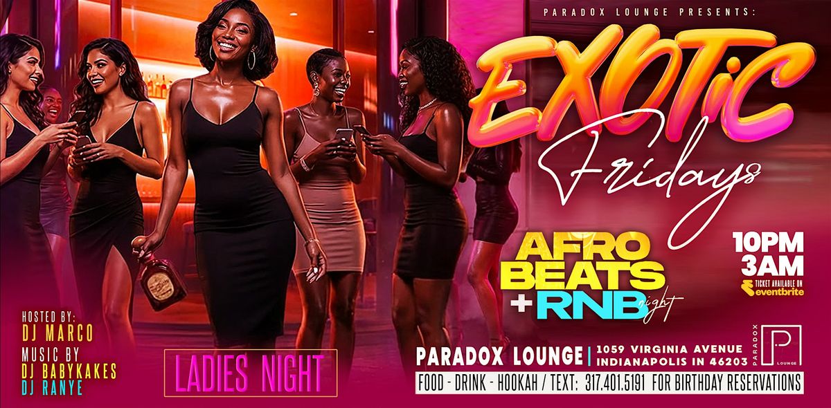 EXOTIC FRIDAYS: Afrobeats + R&B Night | Paradox Lounge