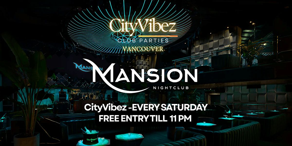 CityVibez MANSION NIGHTCLUB Saturday Party Free Entry