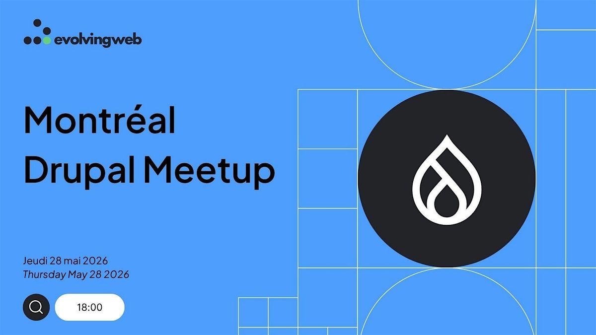 Montr\u00e9al Drupal Meetup - 28 mai 2026