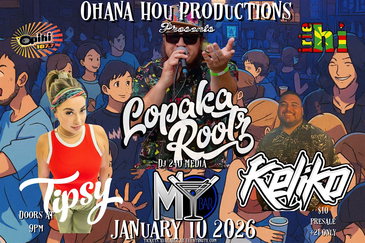 Lopaka Rootz Tipsy Keliko & DJ 240 Live from Mybar Kona