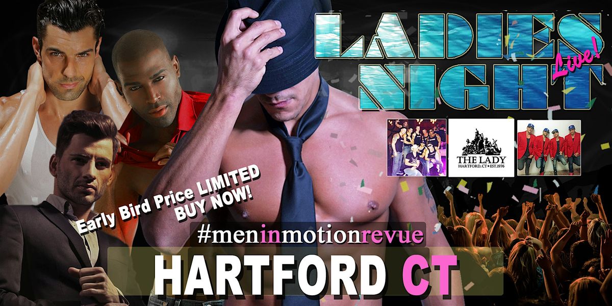 LADIES NIGHT! Men in Motion Dancers - Hartford CT ($17.99 LIMITED PRICE)