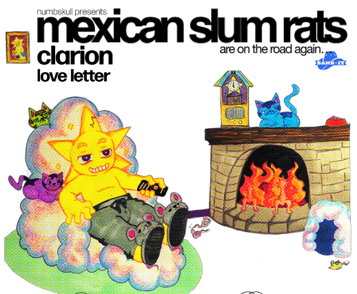 Mexican Slum Rats, Clarion, Love Letter in Fresno