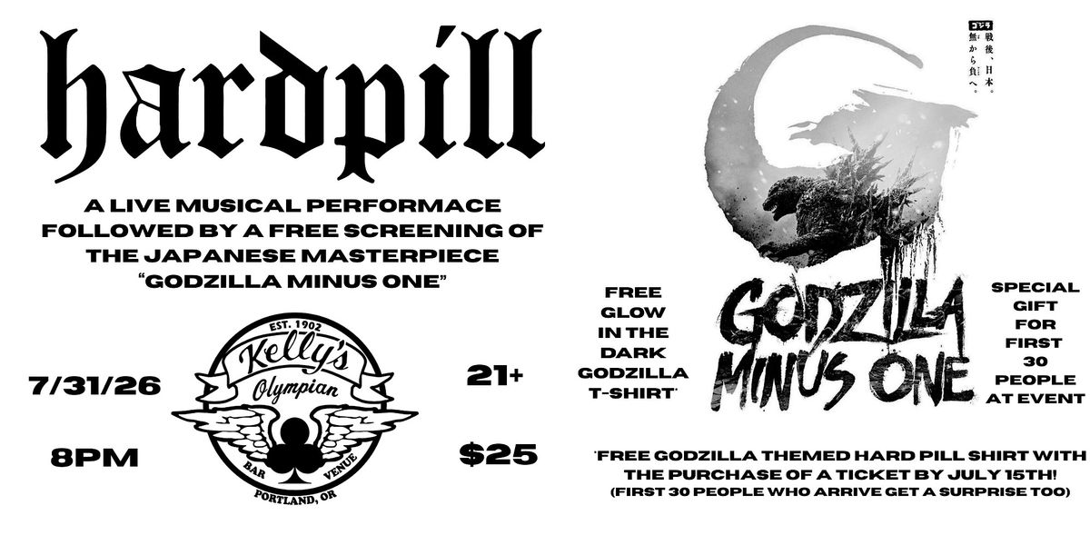 HARDPILL LIVE FOLOWED BY A SCREENING OF "GODZILLA MINUS ONE"