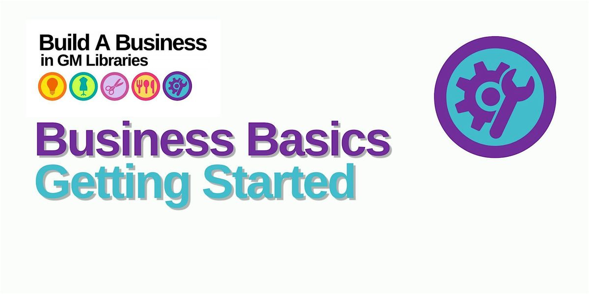 Build A Business: Business Basics - Getting Started!