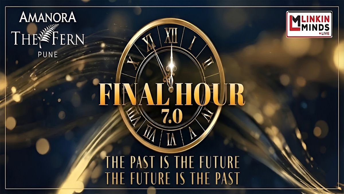 Final Hour 7.0 - Amanora The Fern by Marriott