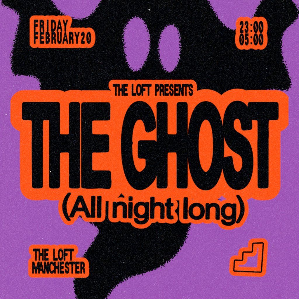 The Loft: The Ghost (All Night Long)