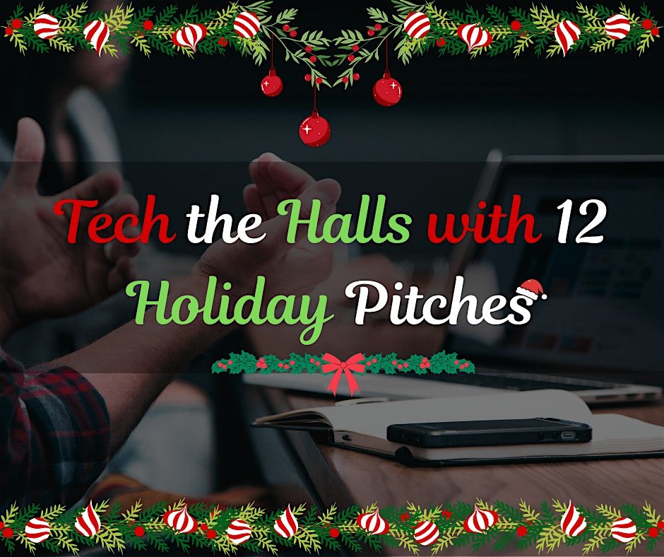 Tech the Halls with 12 Holiday Pitches