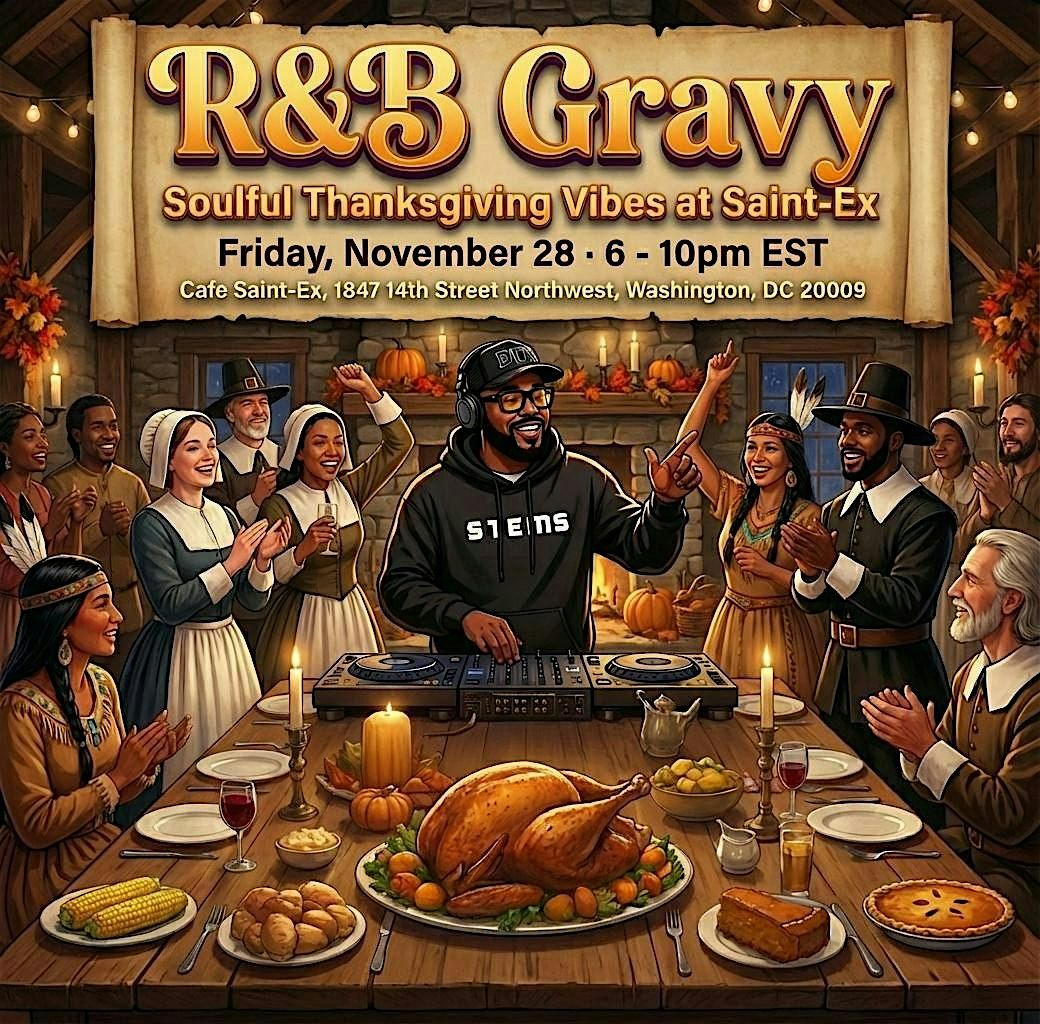 R&B GRAVY: Soulful Thanksgiving Vibes at Saint-Ex