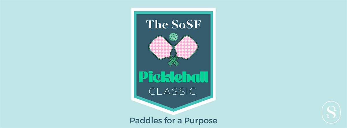 Paddles for a Purpose: The SoSF Pickleball Classic