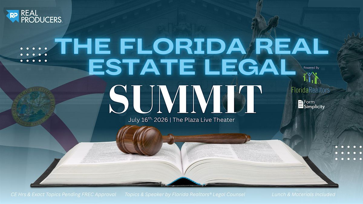 The Florida Real Estate Legal Summit (with Florida Realtors\u00ae)