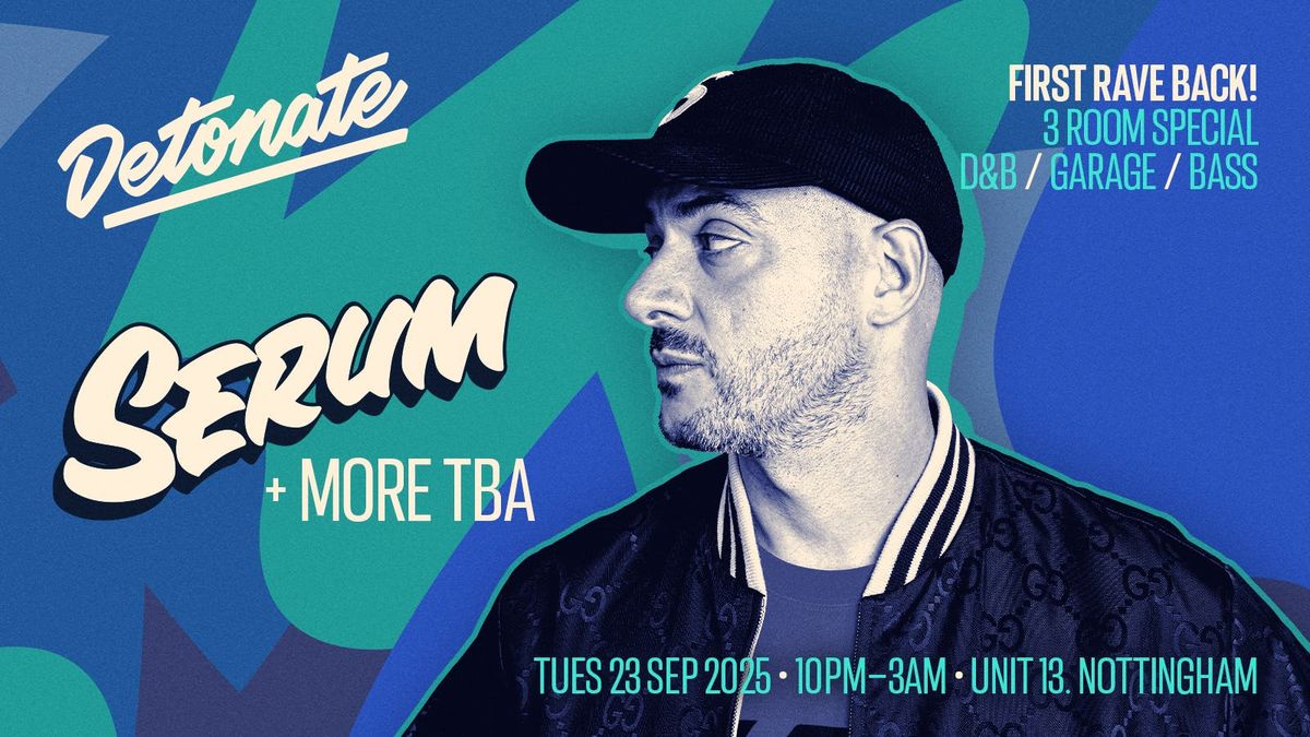 Detonate: First Rave Back - SERUM, POLA & BRYSON...