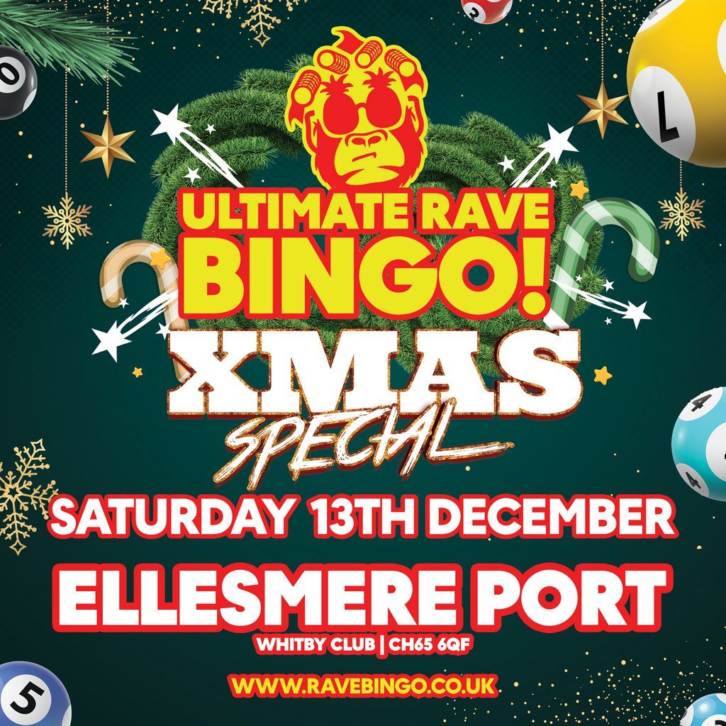 Ultimate Rave Bingo \/\/ Ellesmere Port \/\/ Saturday 13th December