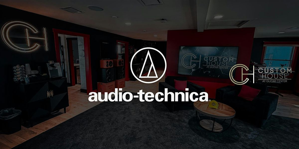 Audio-Technica at Custom House