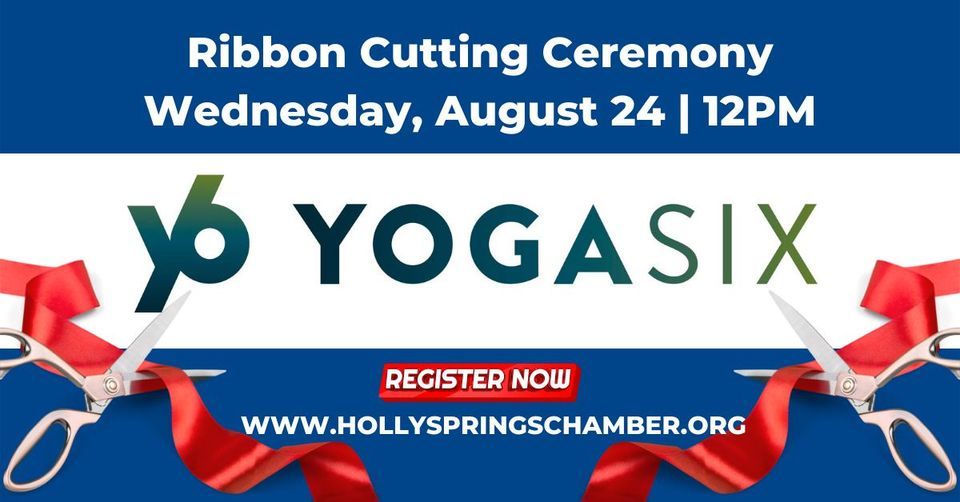 Yoga Six Ribbon Cutting YogaSix (Holly Springs) August 24, 2022