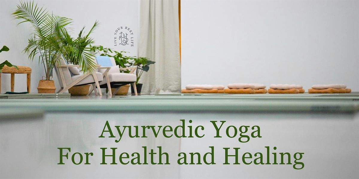 Ayurvedic Yoga for Health and Healing