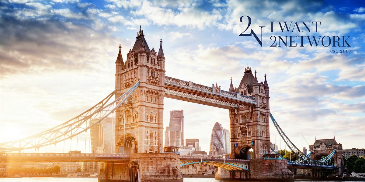 London Networking I Tower Bridge I IWant2Network @ Tower Bridge