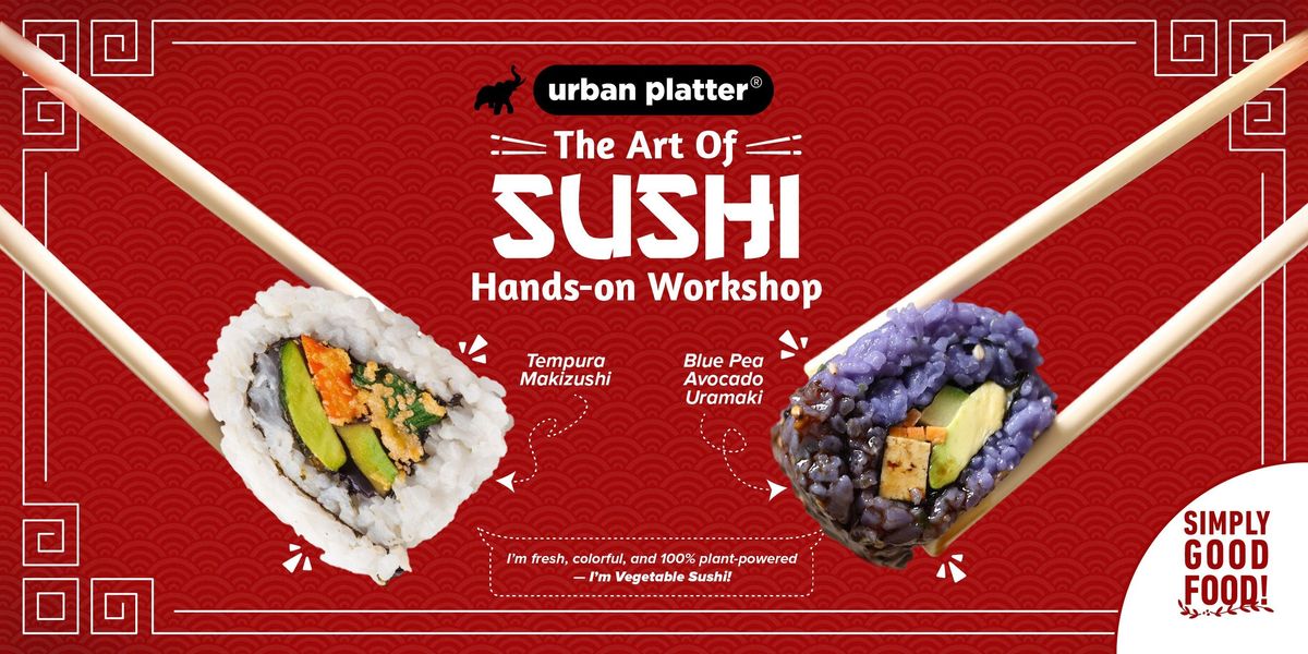The Art of Sushi Workshop (Hands-on)