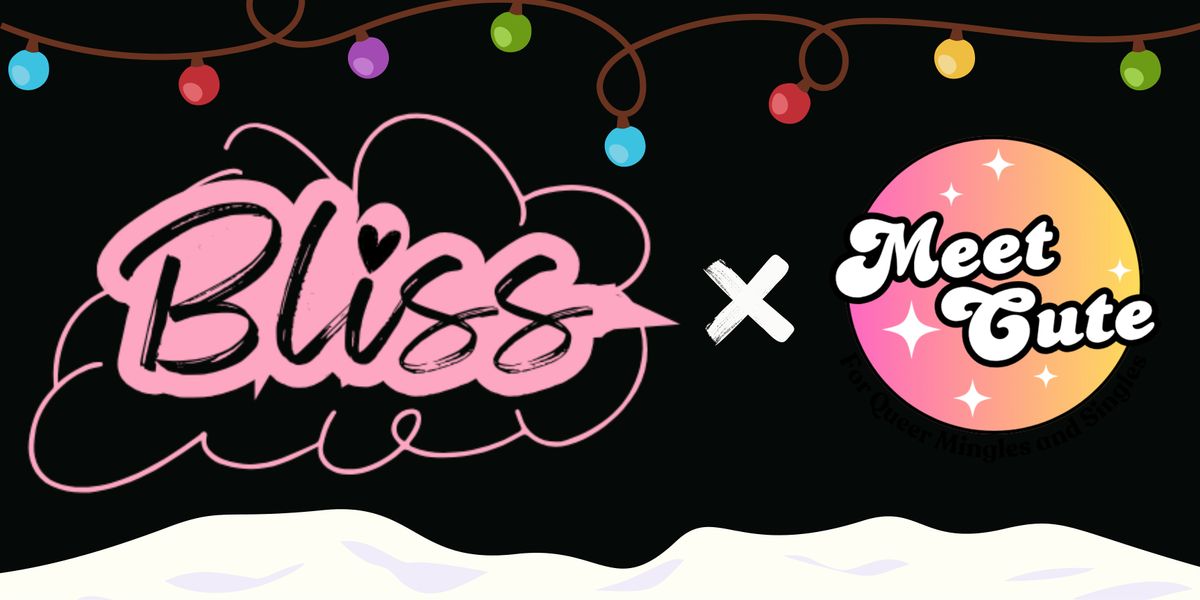 BLISSMAS: Holiday Dance Party by Meet Cute Events