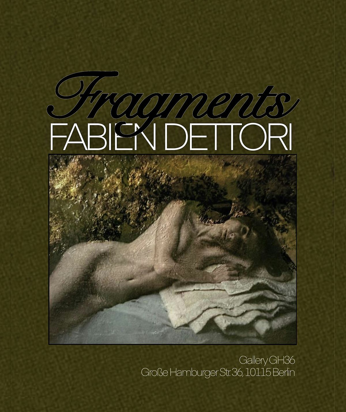 FRAGMENTS by FABIEN DETTORI  (PHOTO\/PAINTING EXHIBTION)