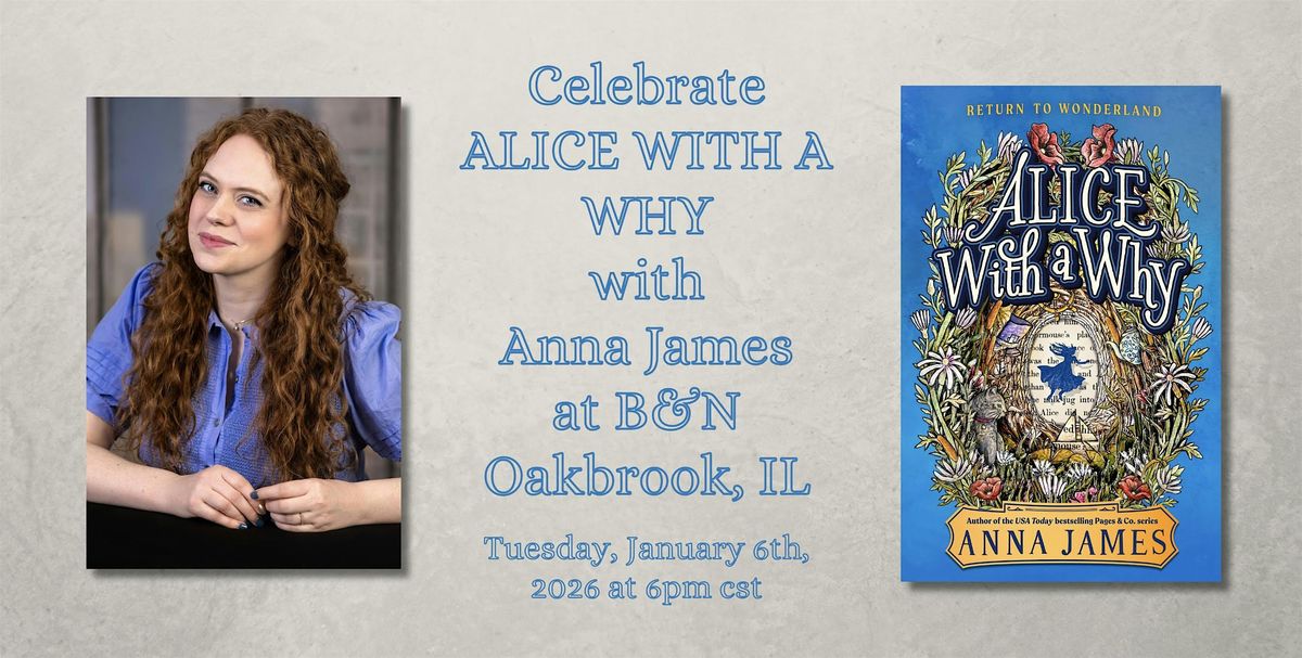Anna James celebrates ALICE WITH A WHY at B&N Oakbrook in Oak Brook, IL!