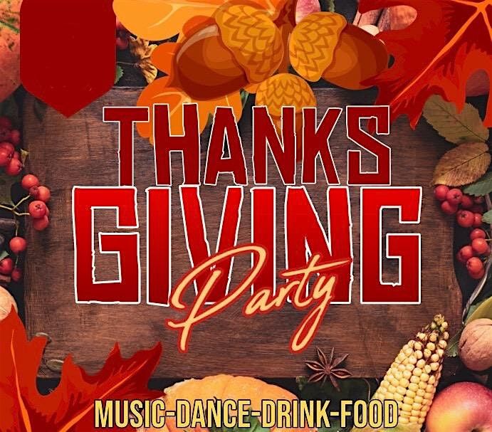 LIT Friendsgiving! DJs\u2022Food\u2022Drinks\u2022FREE