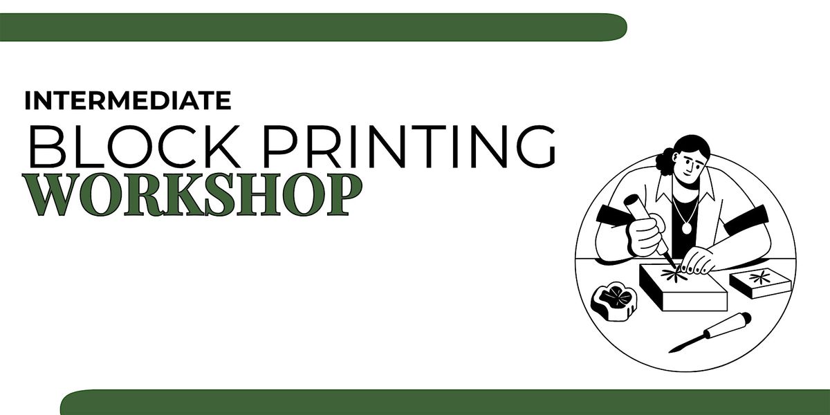 Intermediate Block Printing Workshop