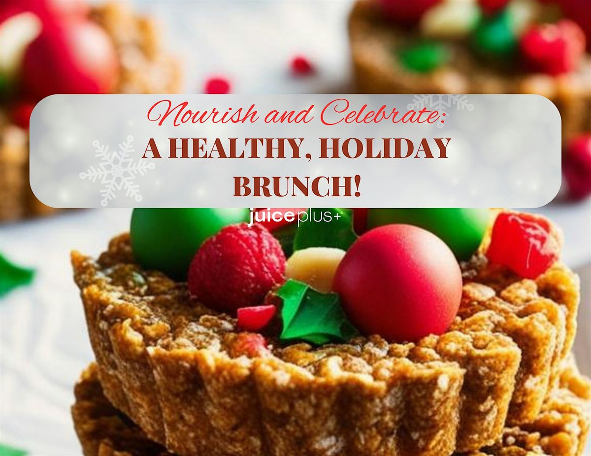 2025 - Nourish and Celebrate: A Healthy Holiday Brunch
