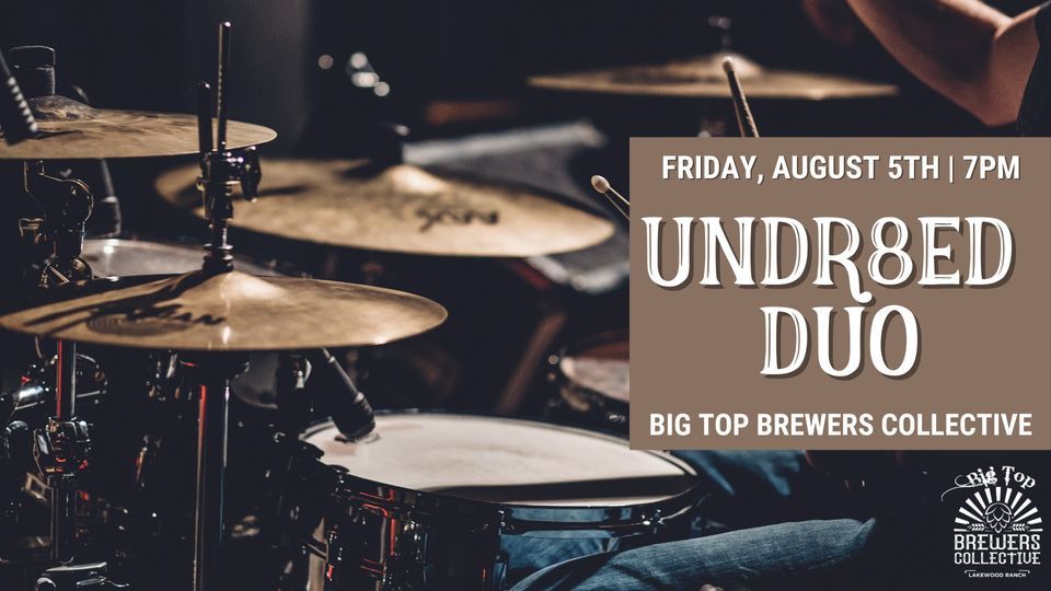 Under8ed at Big Top Brewers Collective