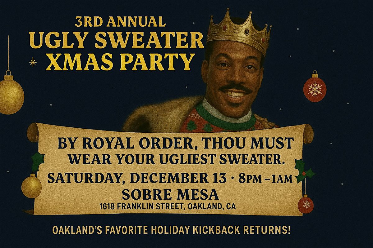 3rd Annual Ugly Sweater XMAS Party | A Cozy Night in Oakland