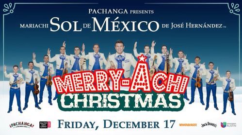 Merry Achi Christmas 2022 A Merry-Achi Christmas With Mariachi Sol De México De Jóse Hernàndez At Acl  Live | Acl Live, Austin, Tx | December 17, 2021