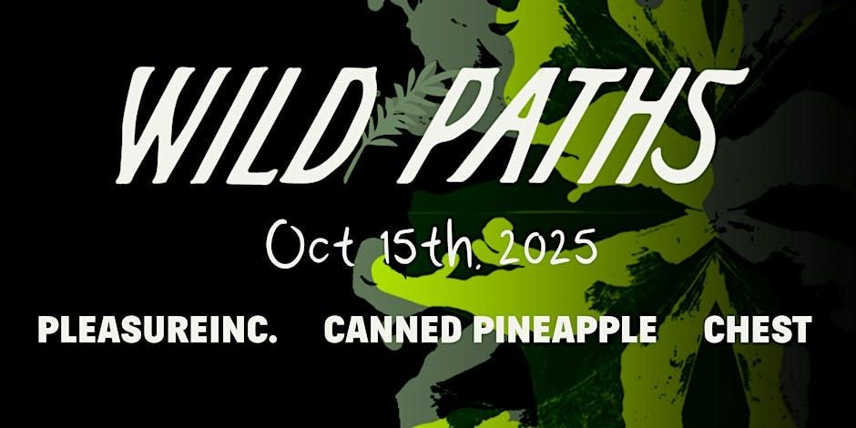 Voodoos x Wild Paths Pre-Party Show - PleasureInc., Canned Pineapple, Chest