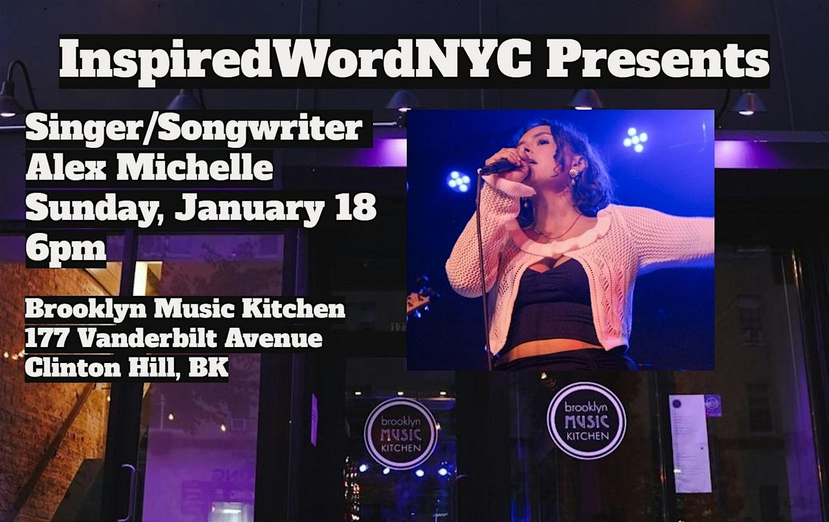 InspiredWordNYC Presents Singer\/Songwriter Alex Michelle at BMK