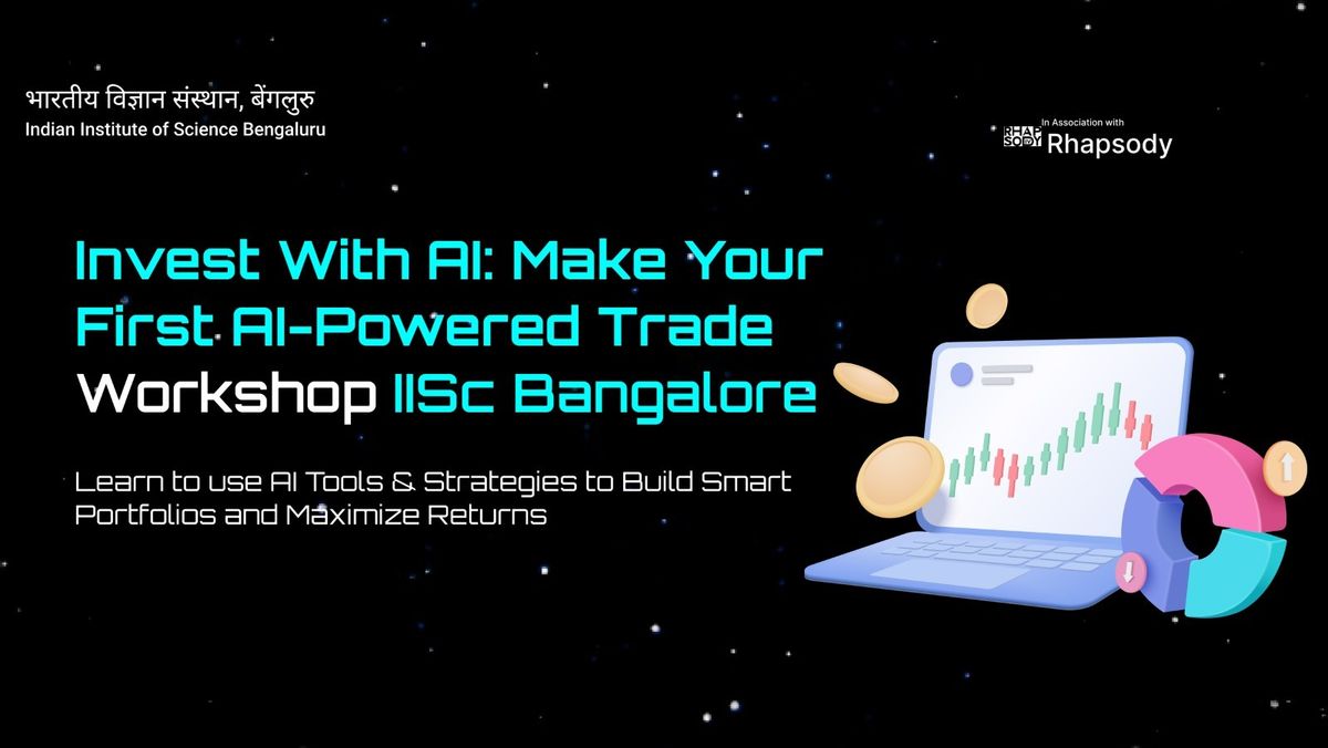 Invest With AI: Make Your First AI-Powered Trade Masterclass at IISc Bangalore