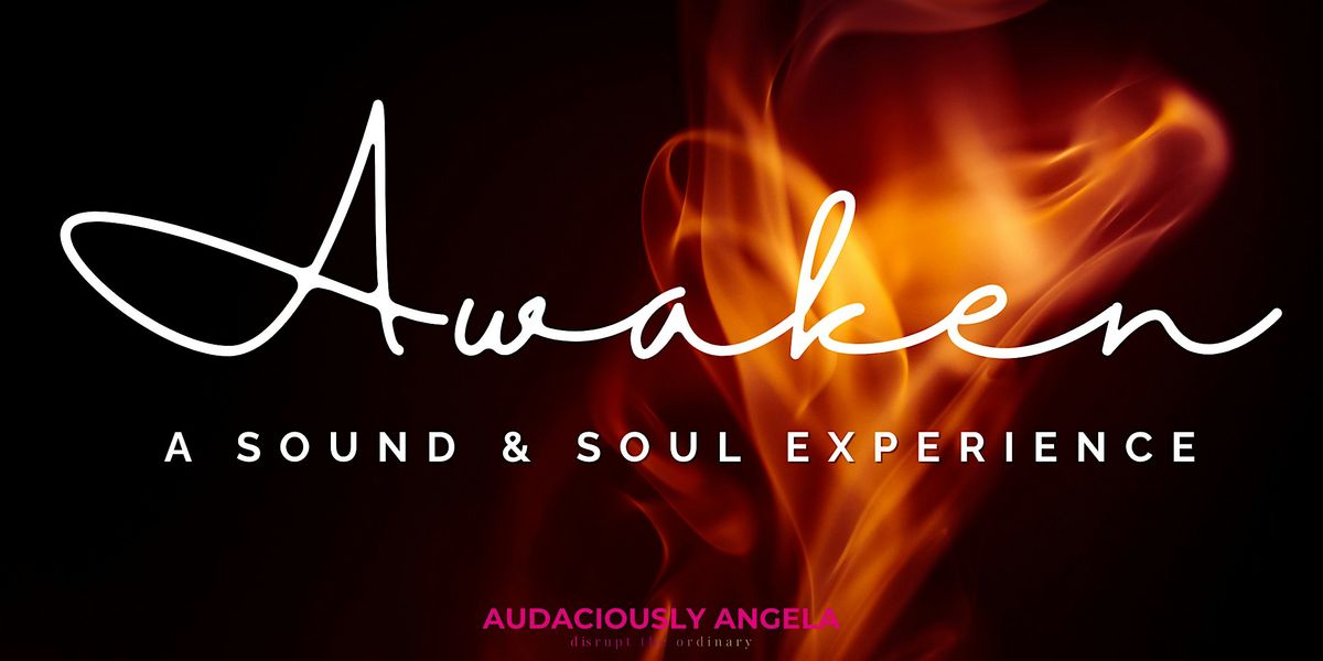 Awaken: A Sound & Soul Experience
