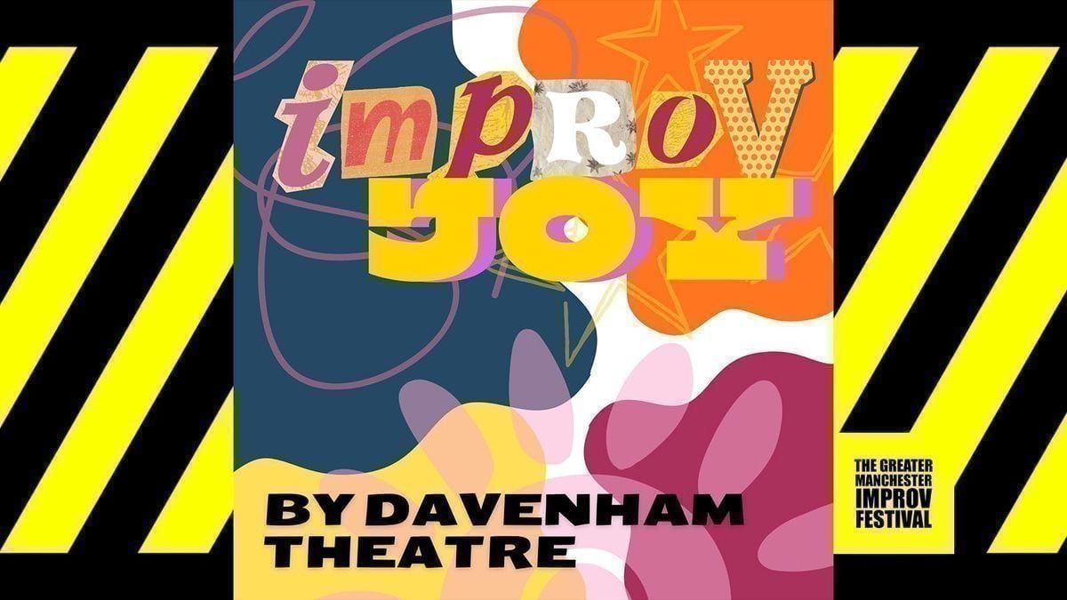  GMIF: Davenham Theatre, Improv Joy