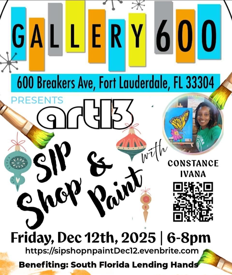 ART13 SIP, SHOP & PAINT at Gallery 600 FT Lauderdale Beach