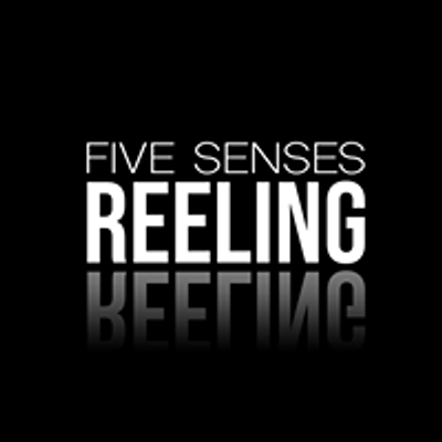 Five Senses Reeling