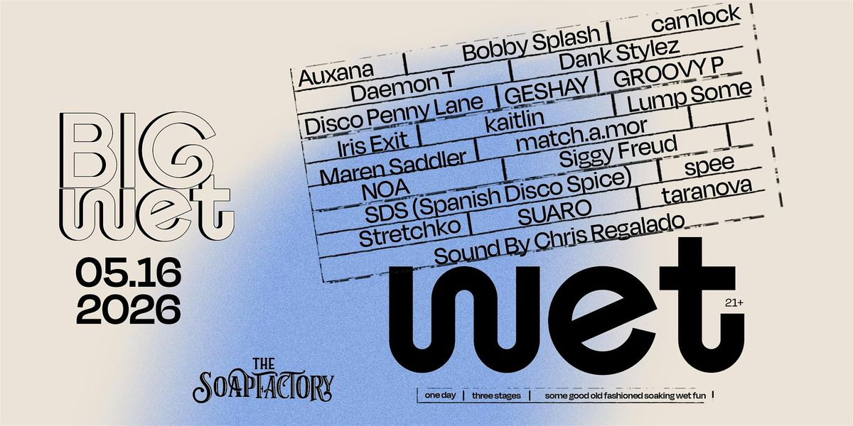 Big Wet 2026: The Five Year Anniversary Celebration at The Soap Factory