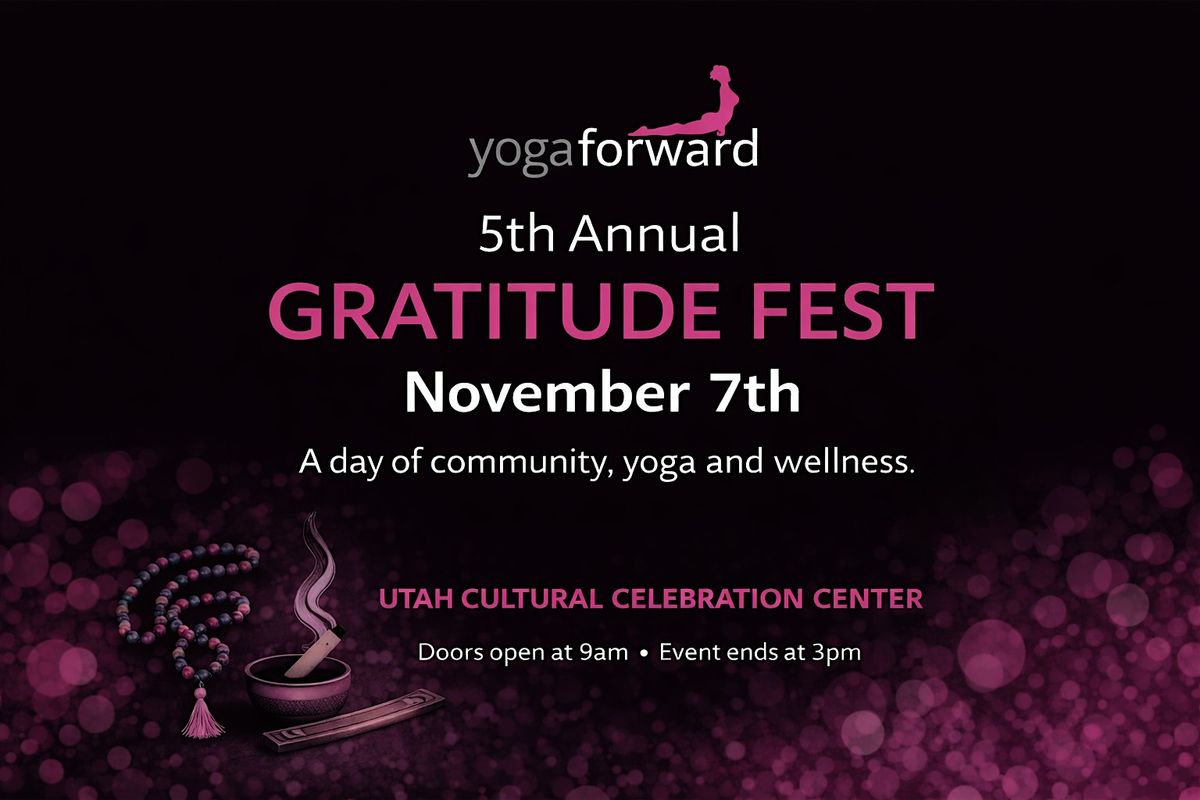 Yoga Forward's 5th Annual Gratitude Fest