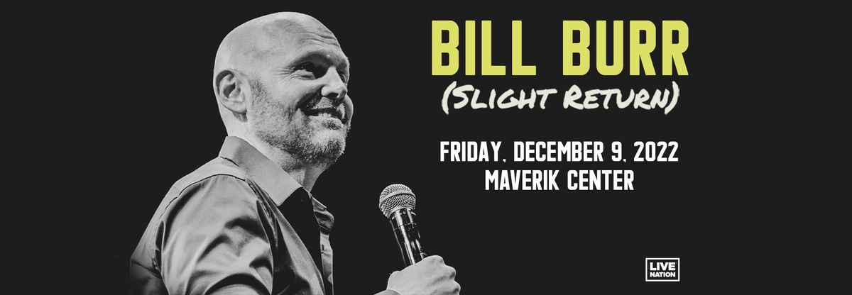 Bill Burr at Bank Of America Performing Arts Center - Fred Kavli Theatre