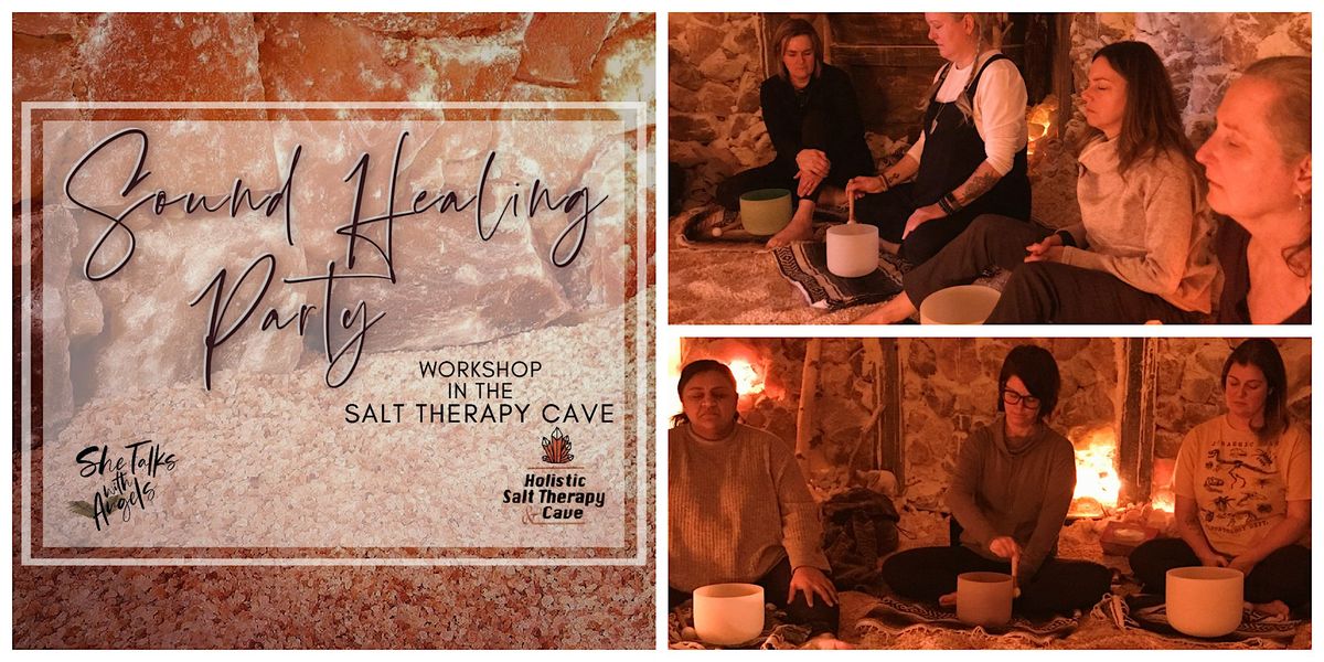 SOUND HEALING PARTY \u2022 Workshop in the Salt Therapy Cave \u2022 Uxbridge, ON